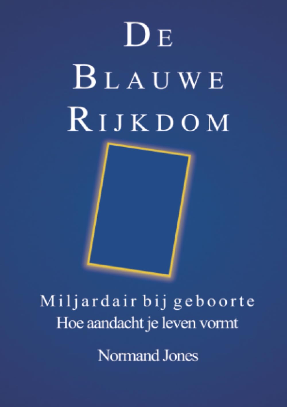 De Blauwe Rijkdom: Miljardair bij geboorte - hoe aandacht je leven vormt