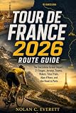 Tour de France 2026 Route Guide: The Barcelona Grand Départ, 21 Stages, Jerseys, Teams, Riders, Time Trials, Alpe d’Huez, and the Road to Paris
