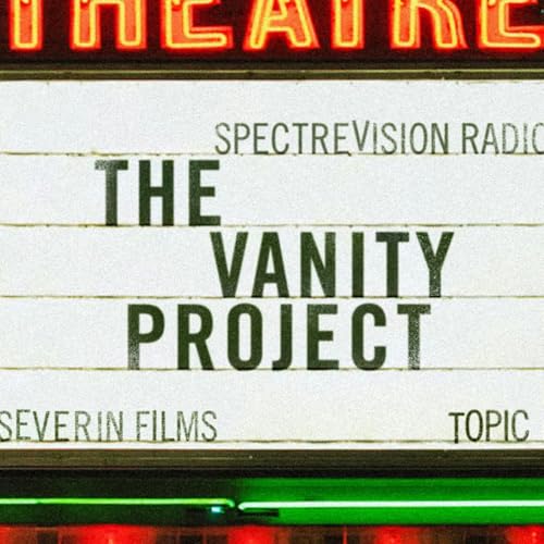 The Vanity Project Podcast Por SpectreVision Radio arte de portada