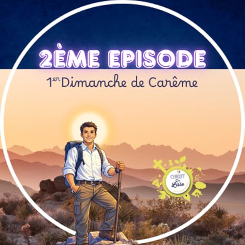 1er dimanche de Car&ecirc;me - Episode 2 Le Car&ecirc;me avec Christ On Lille