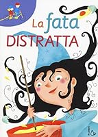 La fata distratta 8869661067 Book Cover