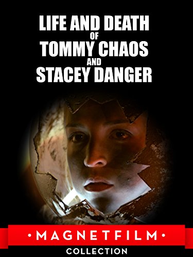 The Life And Death Of Tommy Chaos And Stacey Danger
