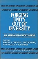 Forging Unity Out of Diversity: The Approaches to Eight Nations (Aei Studies 471) 084473652X Book Cover
