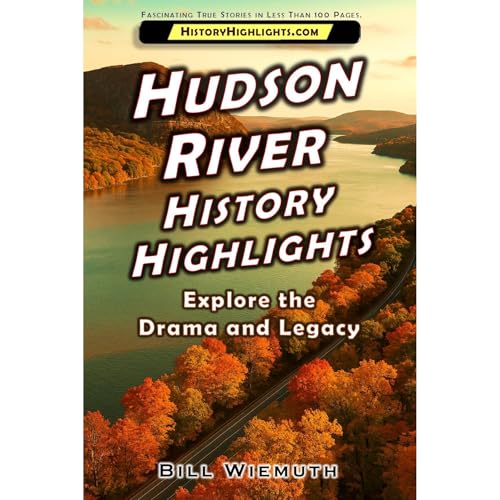 Hudson River History Highlights Audiolibro Por Bill Wiemuth, History Highlights arte de portada