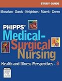 Study Guide for Phipps' Medical-Surgical Nursing: Health & Illness Perspectives