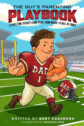 The Guy's Parenting Playbook: A First-Time Father’s Playbook, from Rookie to Hall of Famer
