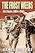The Frost Weeds: Vietnam: 1964-1965