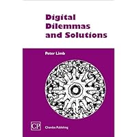 Digital Dilemmas and Solutions