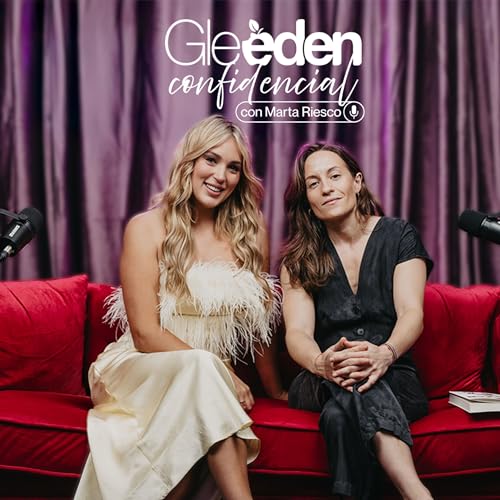 Gleeden Confidencial con Marta Riesco e Inma Benedito