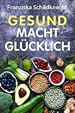  Gesund macht glücklich