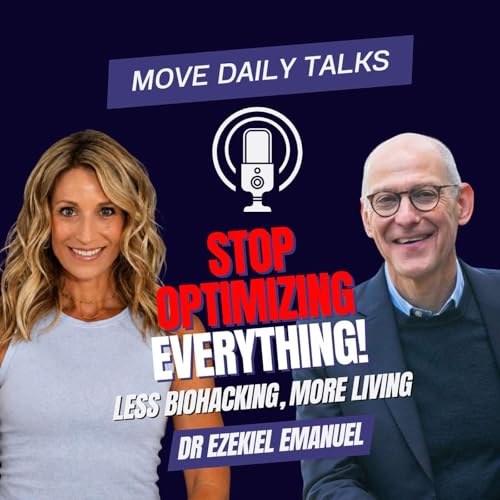 STOP Optimizing Everything! Less Biohacking, More Living | Dr Ezekiel Emanuel