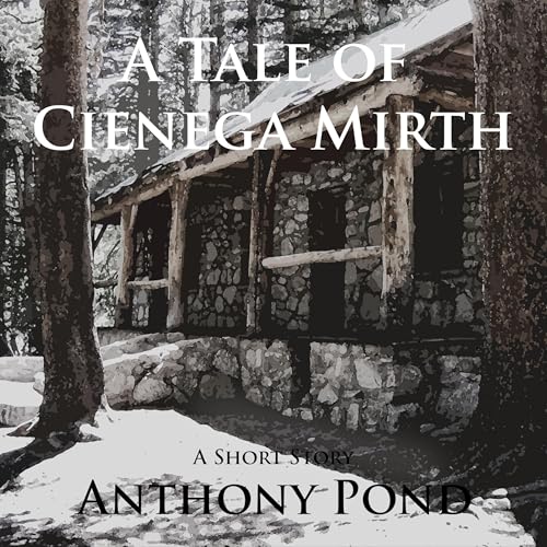 A Tale of Cienega Mirth Audiolibro Por Anthony Pond arte de portada