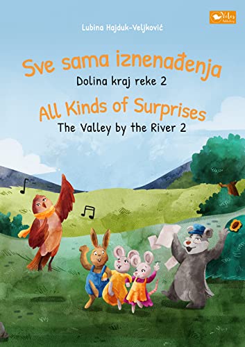 Sve sama iznenađenja : Dolina kraj reke 2 - All Kinds of Surprises - The Valley by the River 2: Bilingual children's book to learn Serbian - English (The Valley by the River : Dolina kraj reke)