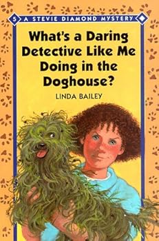 Paperback What's a Daring Detective Like Me Doing in the Doghouse? (Stevie Diamond, 5) Book