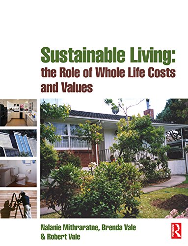 Sustainable Living: the Role of Whole Life Costs and Values      1st Edition, Kindle Edition