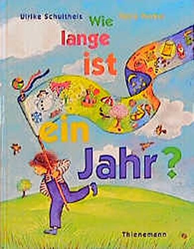 Wie lange ist ein Jahr? : Probst, Petra, Schultheis, Ulrike: Amazon.de