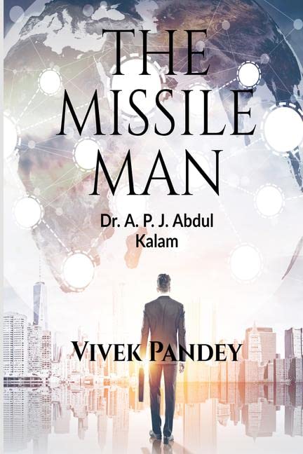 THE MISSILE MAN : A.P.J ABDUL KALAM Paperback – 24 October 2019