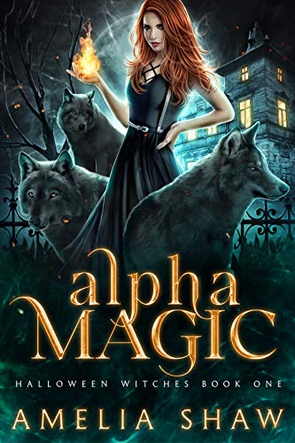 Alpha Magic: Paranormal Reverse Harem Romance (Whychoose Witches Book 1)