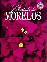 El Estado de Morelos (No Viaje Sin Su Guia) 9685437084 Book Cover