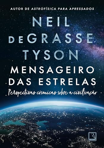 Mensageiro das estrelas: Perspectivas cósmicas sobre a civilização