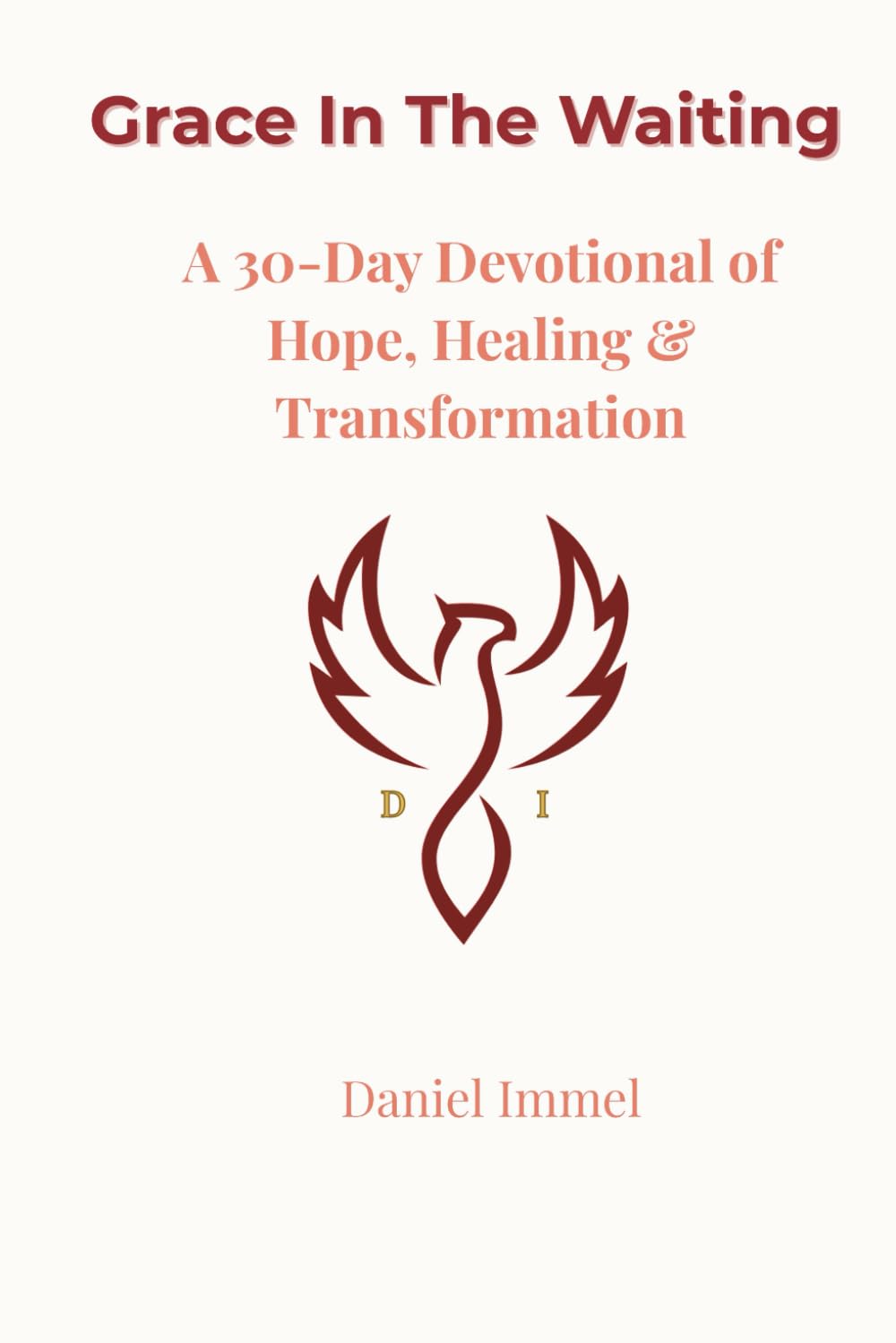 Grace In The Waiting: A 30 Day Devotional of Hope, Healing & Transformation