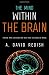 The Mind within the Brain: How We Make Decisions and How those Decisions Go Wrong