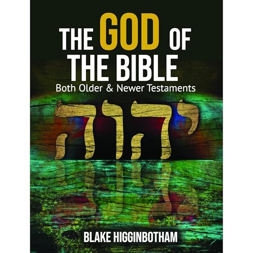 THE GOD OF THE BIBLE -- Blake Higginbotham episode artwork
