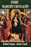 Gnosis Tradicion y Revelacion. (Spanish Edition)