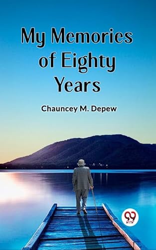 My Memories Of Eighty Years (English Edition)