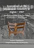Excavations at the Mycenaean Cemetery at Aigion  1967: Rescue Excavations by the late Ephor of Antiquities, E. Mastrokostas