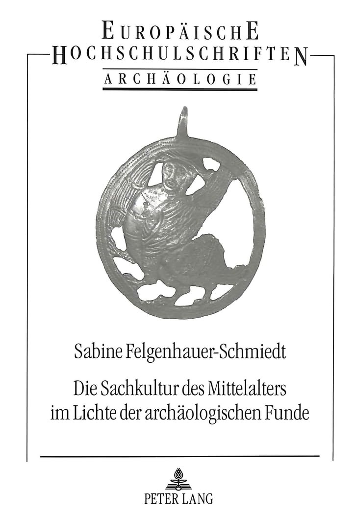 Livre d'histoire Die Sachkultur des Mittelalters archéologie