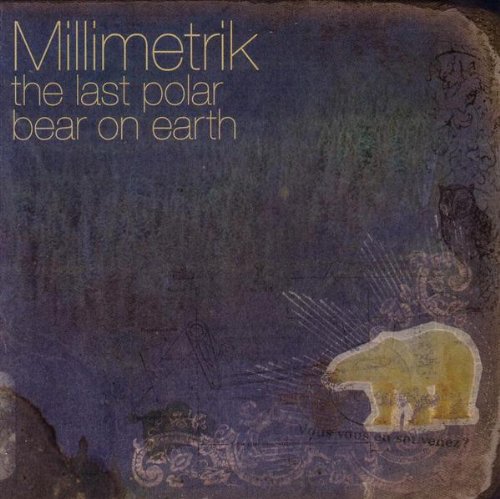Last Polar Bear On Earth [Audio CD] Millimetrik