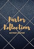 PASTOR REFLECTIONS SERMON JOURNAL: A GIFT FOR PASTORS, PASTOR RESOURCE SERMON JOURNAL GIFT