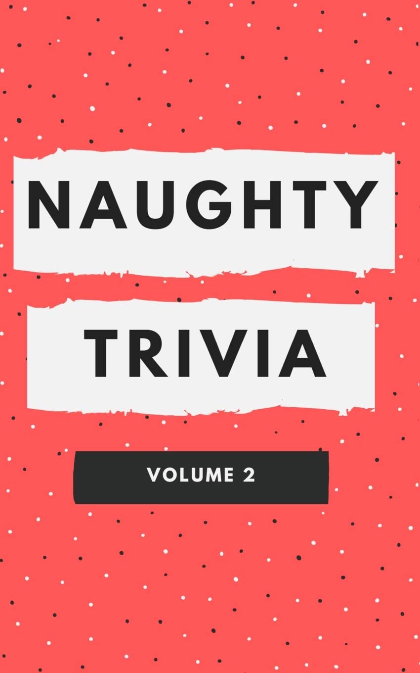 Naughty Trivia: The Trivia Game for Nasty People Volume 2