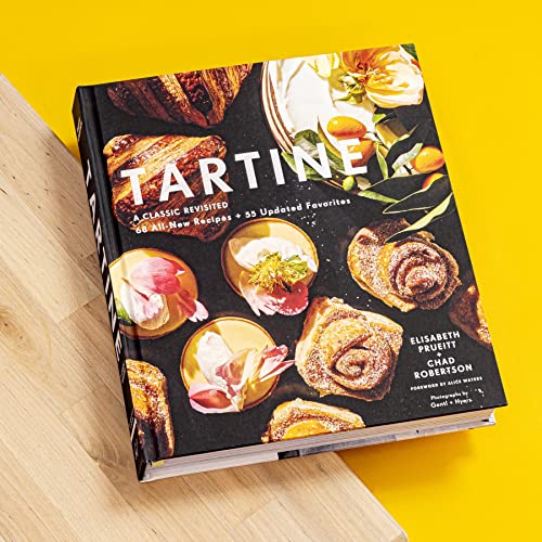 Tartine: Revised Edition: A Classic Revisited: 68 All-New Recipes + 55 Updated Favorites