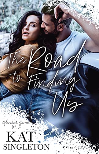 The Road to Finding Us: A Second Chance Romance (The Aftershock Series)