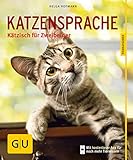 Katzensprache: Kätzisch für Zweibeiner (GU Katzen)