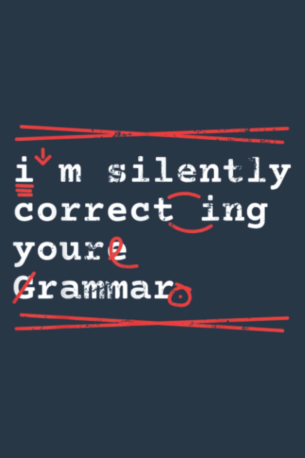 I'm Silently Correcting Your Grammar - Teacher Learning: Special designed covers, with lines inside