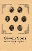 Seven Sons: Millionaires and Vagabonds 1552122557 Book Cover