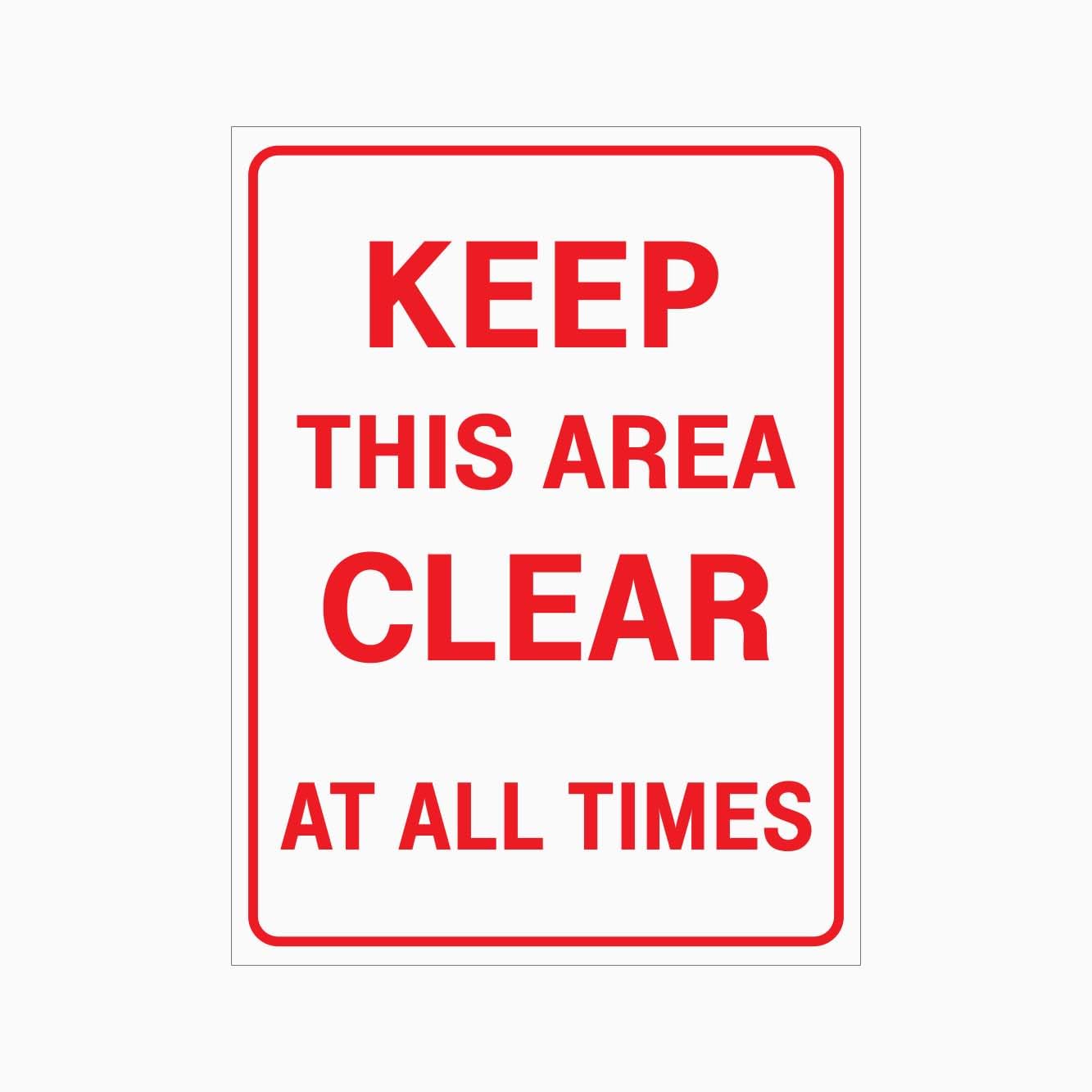 KEEP THIS AREA CLEAR AT ALL TIMES Sign, 12x8 Metal Tin Sign, Always keep this area clear.