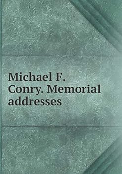Michael F. Conry. Memorial addresses