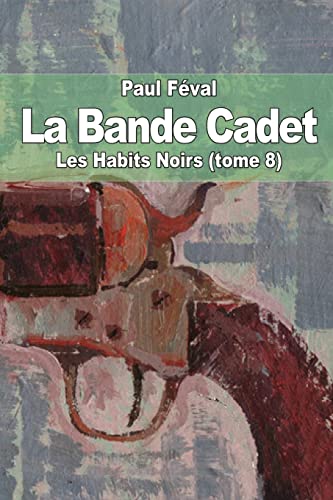 La Bande Cadet: Les Habits Noirs (tome 8) (French Edition)