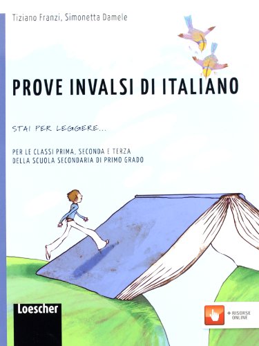 Prove INVALSI di italiano. Stai per leggere. Per la Scuola media. Con espansione online Prove INVALSI di italiano. Stai per leggere. Per la Scuola media. Con espansione online