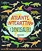 I dinosauri. Atlante interattivo. Con adesivi. Ediz. a colori