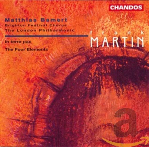 Frank Martin: Les Quatre Elements (The Four Elements)/In Terra Pax