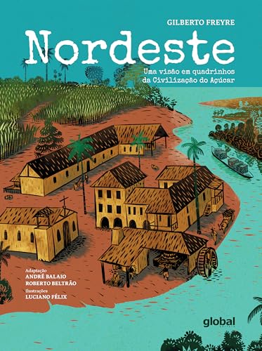 Nordeste: Uma visão em quadrinhos da Civilização do Açúcar