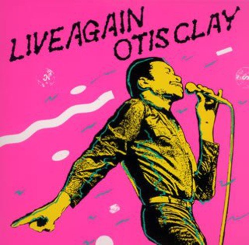 OTIS CLAY - Live Again! Otis Clay - Disque CD