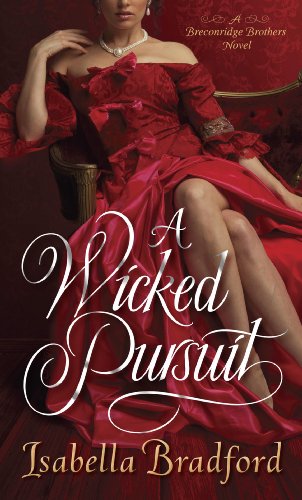 A Wicked Pursuit: A Breconridge Brothers Novel (The Breconridge Brothers Book 1)