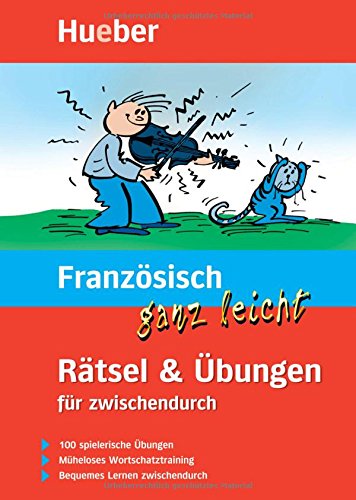 Französisch ganz leicht Rätsel & Übungen für zwischendurch: Buch: 100 spielerische Übungen. Mü Französisch ganz leicht Rätsel & Übungen für zwischendurch: Buch: 100 spielerische Übungen. Mü
