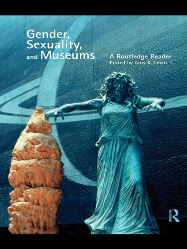 Gender, Sexuality and Museums: A Routledge Reader